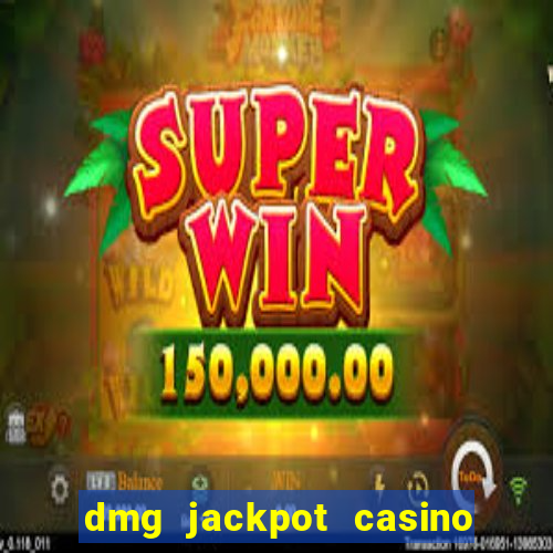 dmg jackpot casino slots paga mesmo