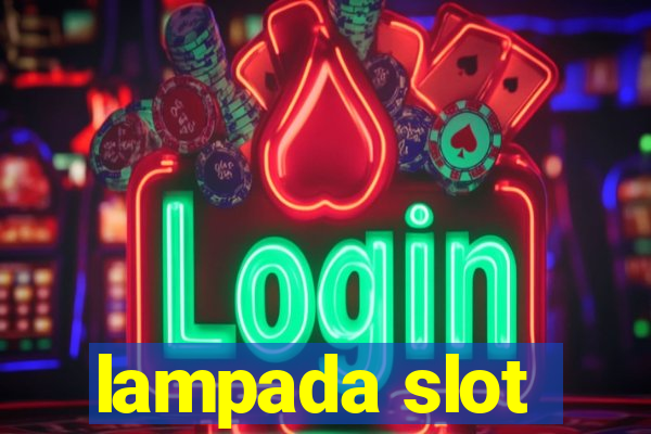 lampada slot