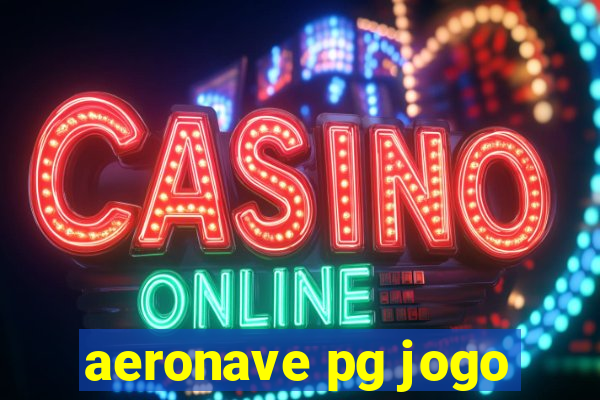 aeronave pg jogo