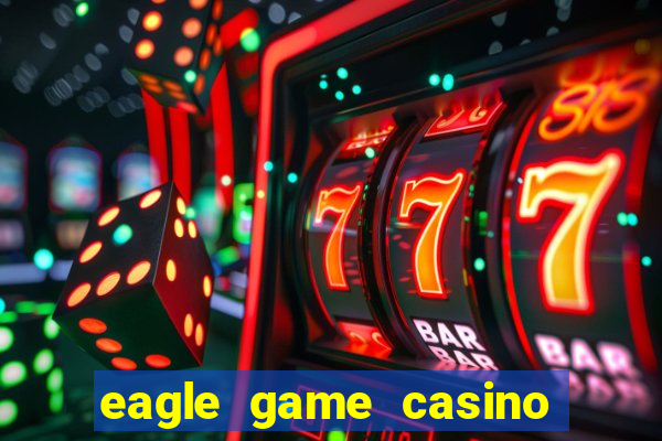 eagle game casino online gcash