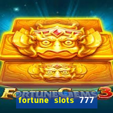 fortune slots 777 paga mesmo