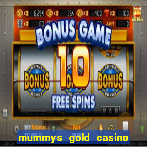 mummys gold casino 77 free spins