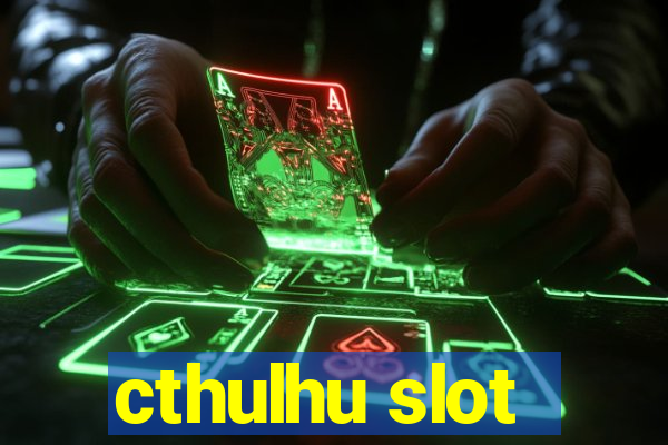 cthulhu slot