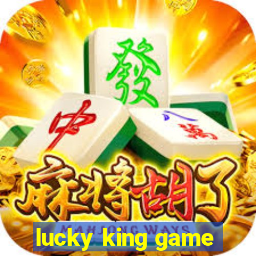 lucky king game