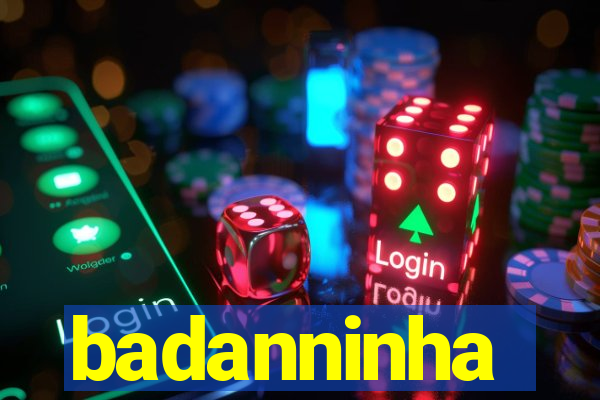 badanninha