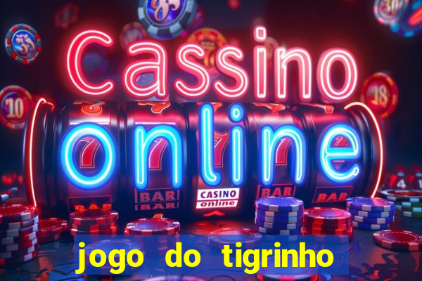 jogo do tigrinho que tá pagando agora