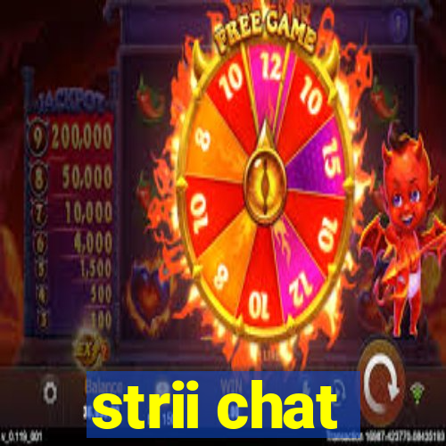 strii chat