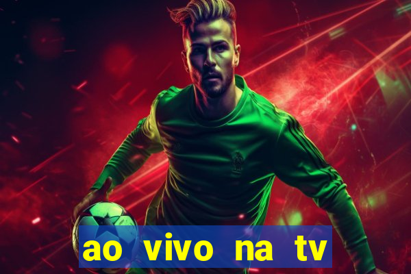 ao vivo na tv real madrid x leganes