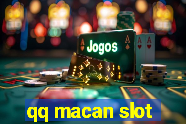 qq macan slot