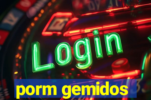 porm gemidos