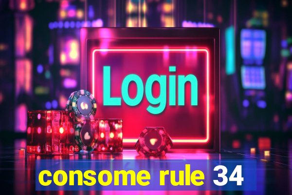 consome rule 34