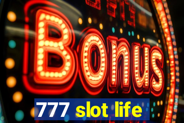 777 slot life