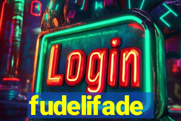 fudelifade