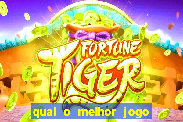 qual o melhor jogo do tigrinho para jogar