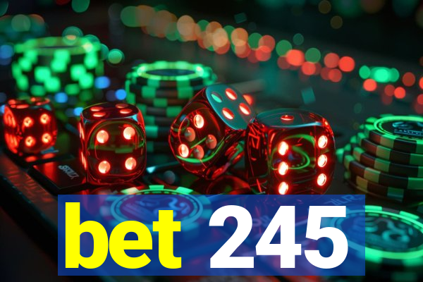 bet 245