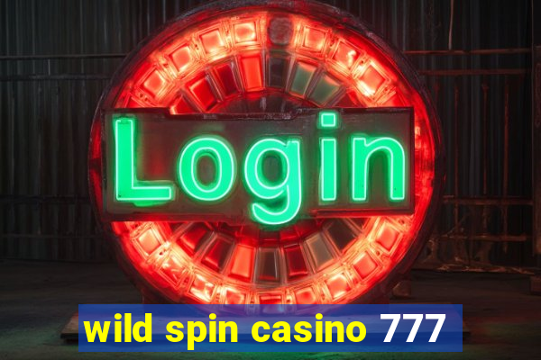 wild spin casino 777