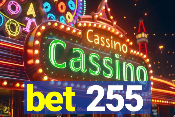 bet 255