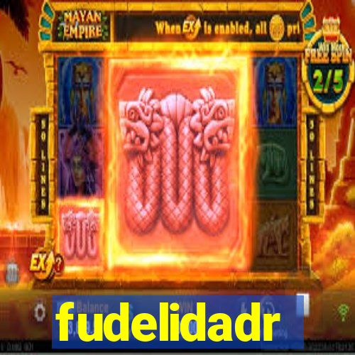 fudelidadr