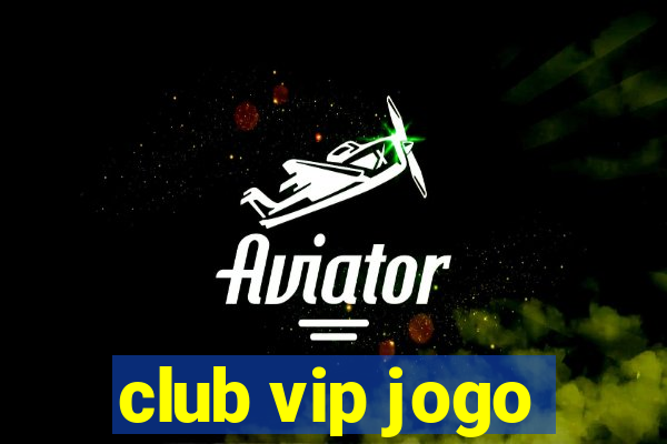 club vip jogo