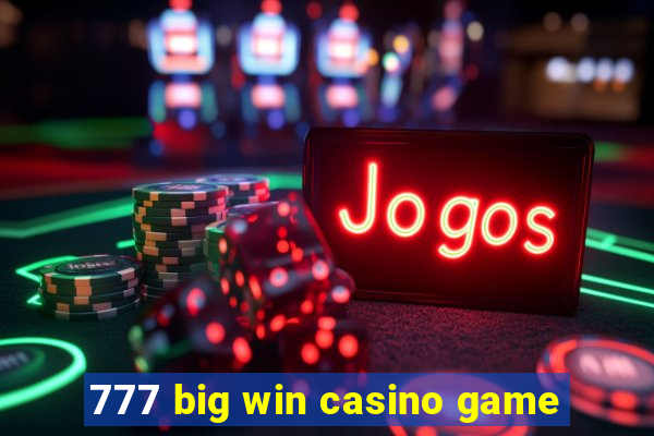 777 big win casino game