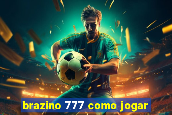 brazino 777 como jogar