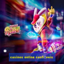 casinos online confi谩veis