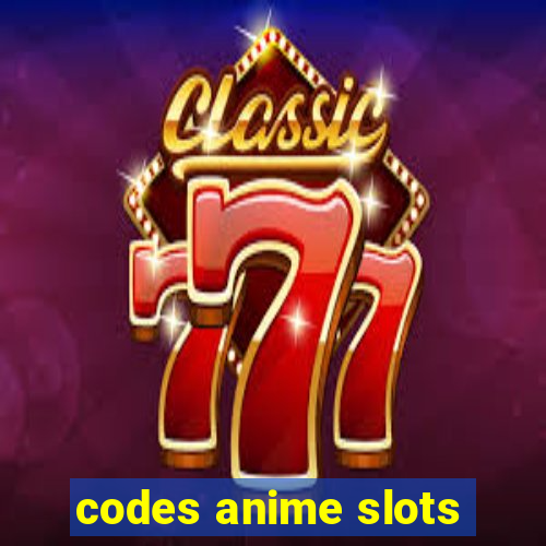 codes anime slots