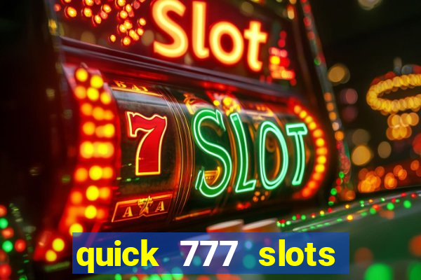 quick 777 slots paga mesmo