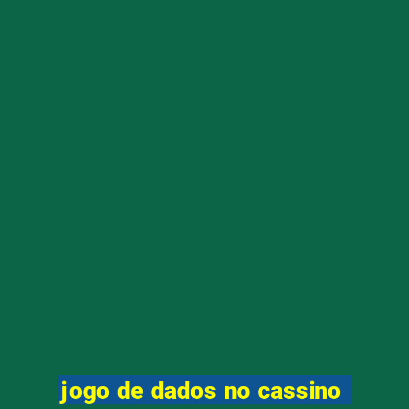 jogo de dados no cassino