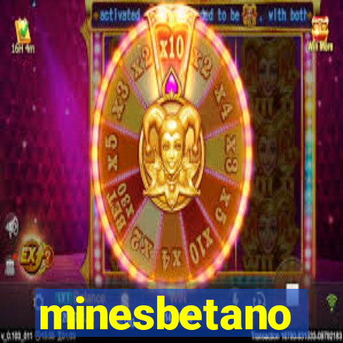 minesbetano