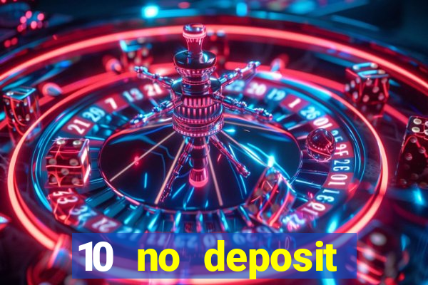 10 no deposit casino uk