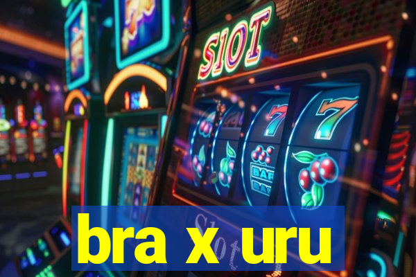 bra x uru