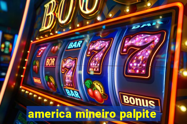 america mineiro palpite