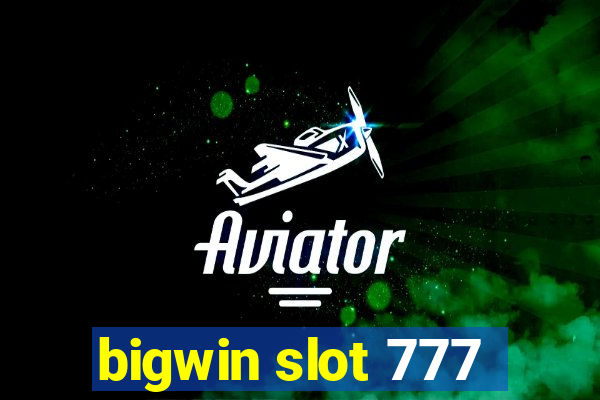 bigwin slot 777