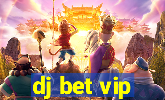 dj bet vip