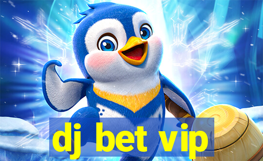 dj bet vip