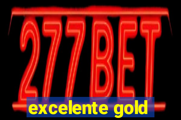 excelente gold