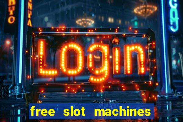 free slot machines to play