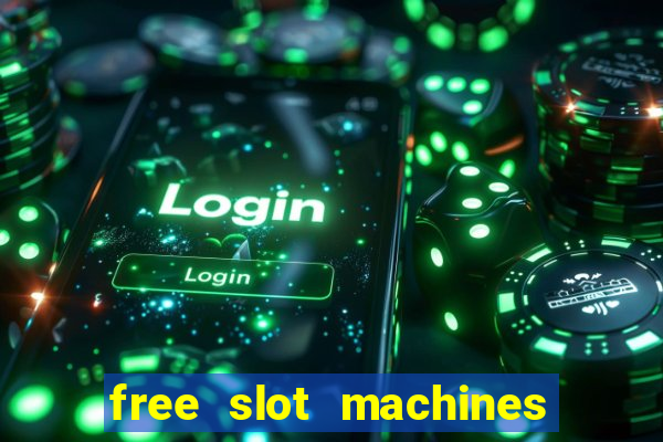 free slot machines to play