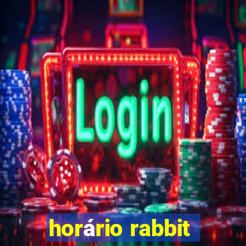 horário rabbit