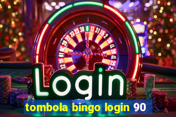 tombola bingo login 90