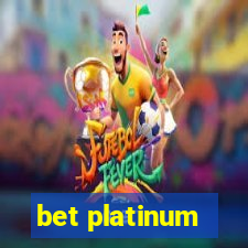 bet platinum