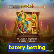 batery betting