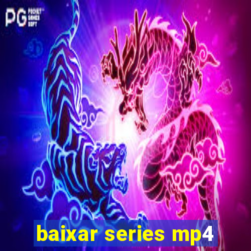 baixar series mp4