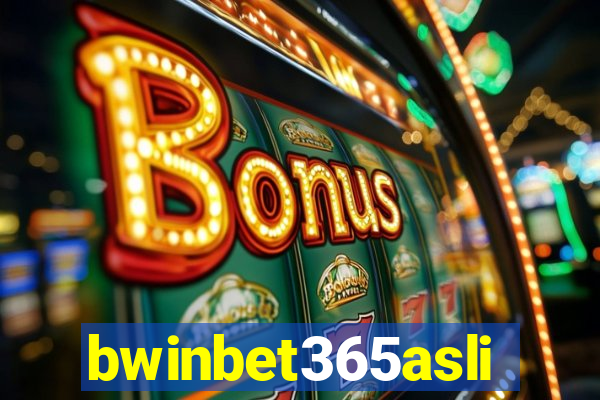 bwinbet365asli