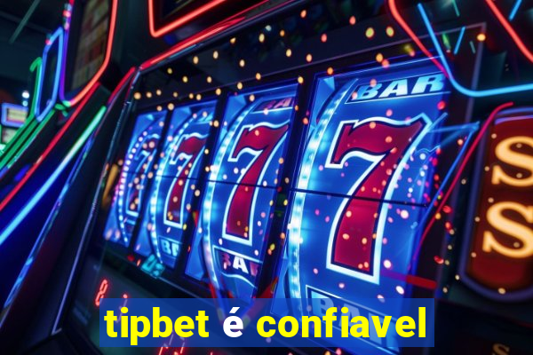 tipbet é confiavel