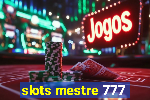 slots mestre 777