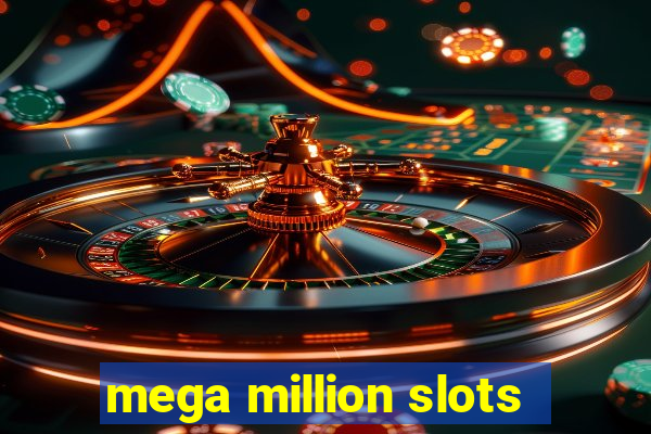 mega million slots