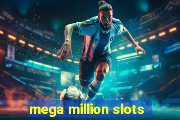 mega million slots