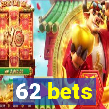 62 bets